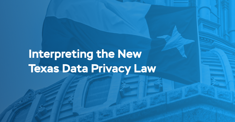 Interpreting the New Texas’ Data Privacy Law